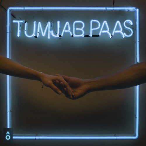 Tum Jab Paas by Ankur Tewari, Prateek Kuhad, Nikhil Vasudevan, Dhruv Bhola - Download on PagalFree