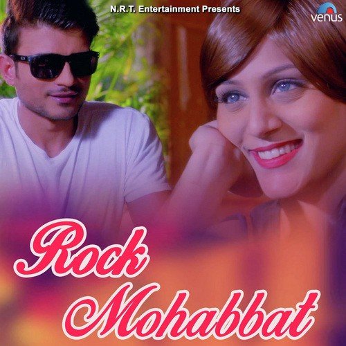 Rock Mohabbat by Aditi Paul, Bhavya Pandit, Aishwarya Nigam, Amitabh Narayan - Download on PagalFree