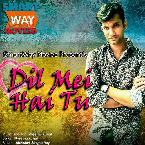 Dil Mei Hai Tu by Abhishek Singha Roy - Download on PagalFree