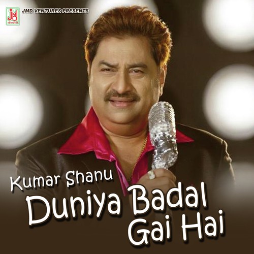 Duniya Badal Gai Hai by Kumar Sanu - Download on PagalFree