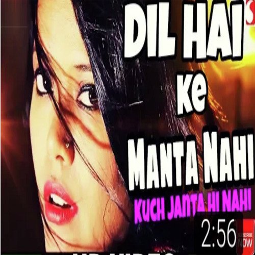 Dil Hai Ke Manta Nahi by Kanchan Kiran Mishra - Download on PagalFree