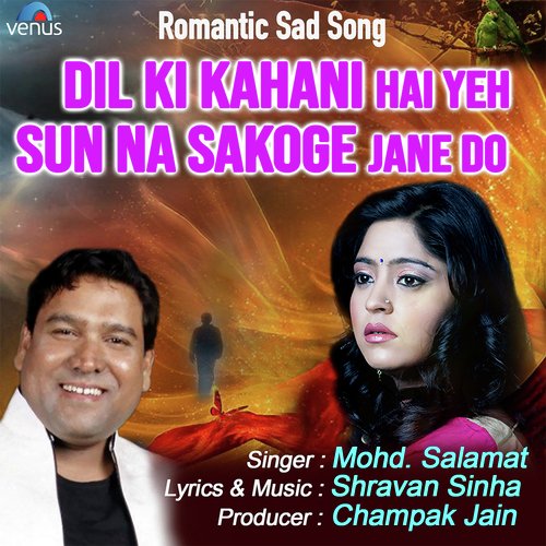 Dil Ki Kahani Hai Yeh Sun Na Sakoge Jane Do by Mohammad Salamat - Download on PagalFree