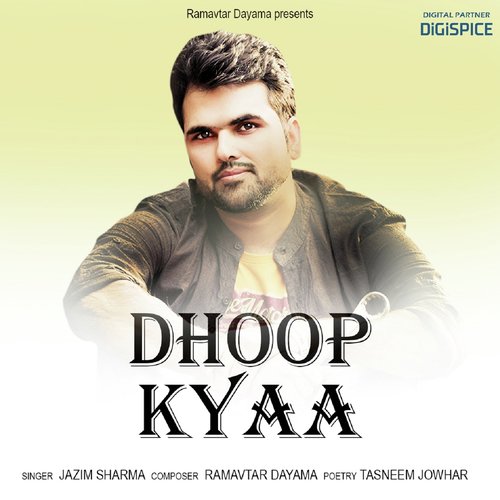 Dhoop Kyaa by Jazim Sharma - Download on PagalFree