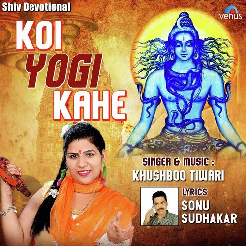 Koi Yogi Kahe by Khushboo Tiwari - Download on PagalFree