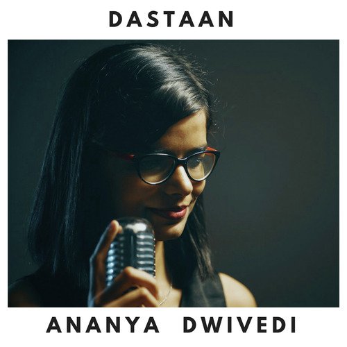 Dastaan by Ananya Dwivedi - Download on PagalFree