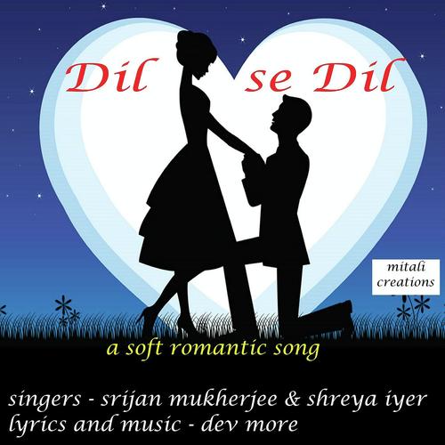 Dil Se Dil by Shreya Iyer, Srijan Mukherjee, Srijan Mukherjee - Download on PagalFree