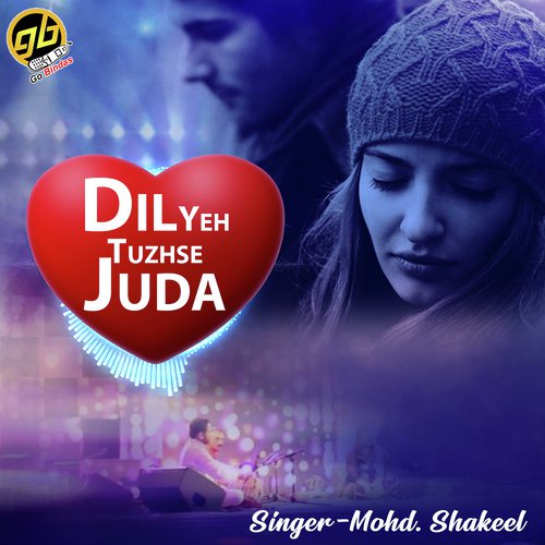 Dil Yeh Tuzhse Juda by Mohemmed Shakeel - Download on PagalFree