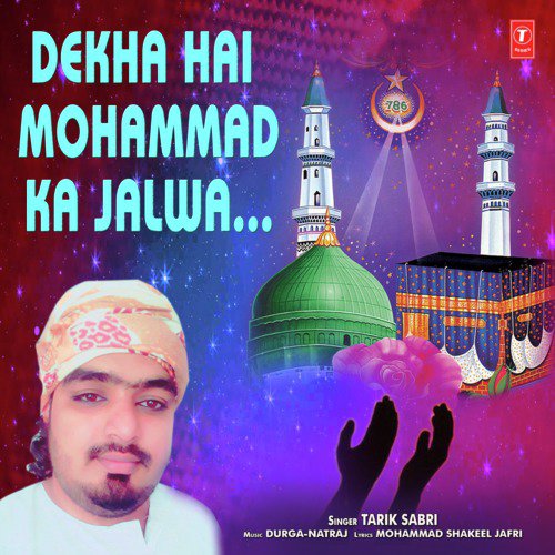 Dekha Hai Mohammad Ka Jalwa by Tarik Sabri - Download on PagalFree