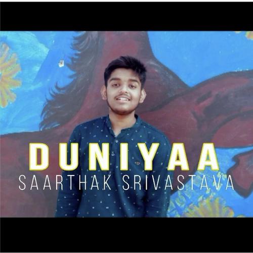 Duniyaa by Saarthak Srivastava - Download on PagalFree