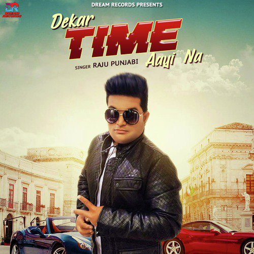 Deke Time Aayi Na by Raju Punjabi - Download on PagalFree