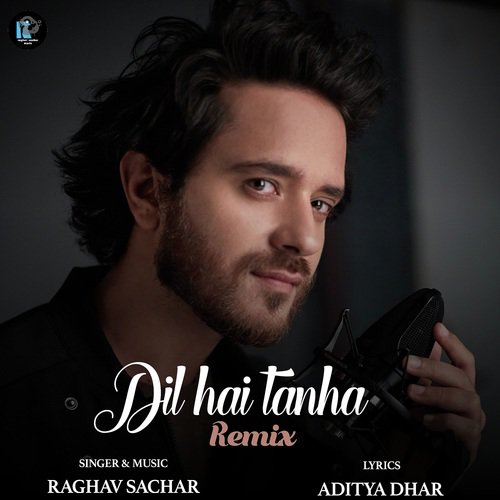 Dil Hai Tanha Remix by Raghav Sachar - Download on PagalFree