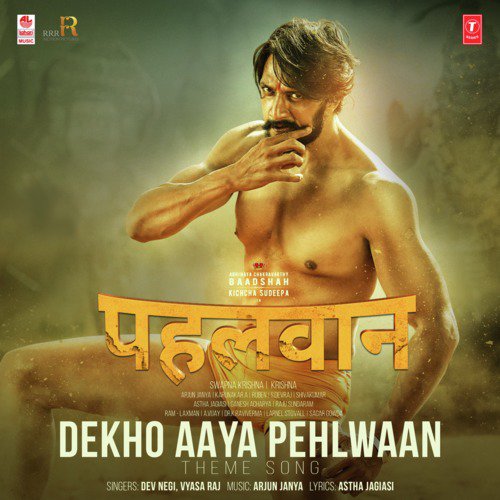 Dekho Aaya Pehlwaan - Theme Song (From Pehlwaan) by Dev Negi, Vyasa Raj, Arjun Janya - Download on PagalFree