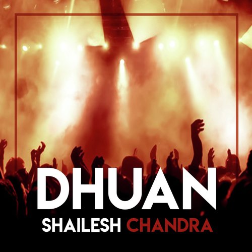 Dhuan by Shailesh Chandra - Download on PagalFree
