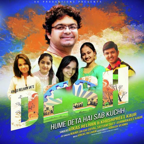 Desh Hume Deta Hai Sab Kuchh by Akshi Goyal, Nainy, Akshi Goyal, Satyam Dutt Attri, Vikas Relhan Vk  and  Gurpreet Kaur, Gurmanjeet  - Download on PagalFree