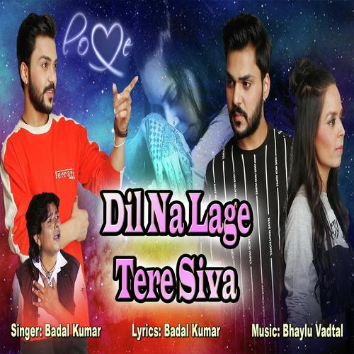 Dil Naa Lage Tere Siva by Badal Kumar - Download on PagalFree