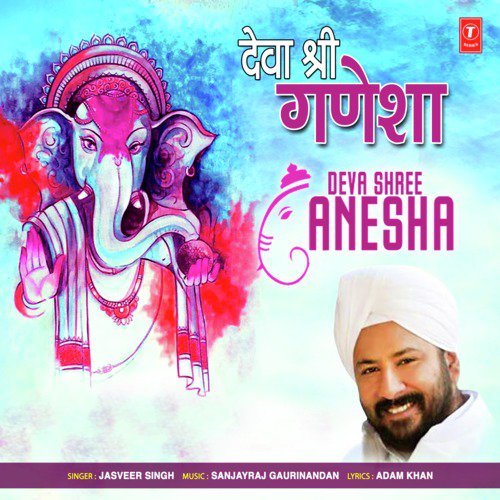 Deva Shree Ganesha by Jasveer Singh - Download on PagalFree