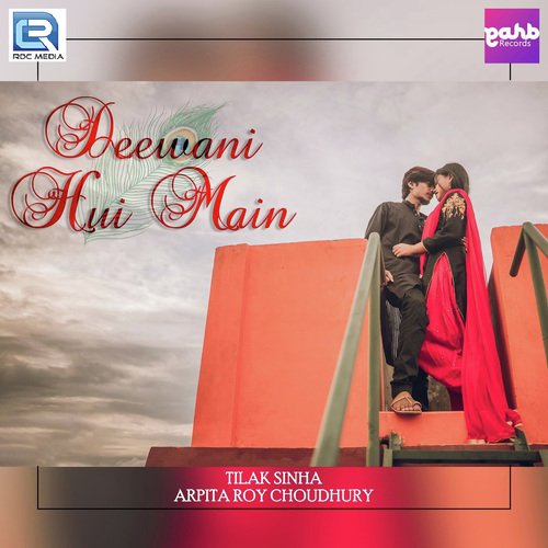 Deewani Hui Main by Tilak Sinha, Arpita Roy Choudhury - Download on PagalFree