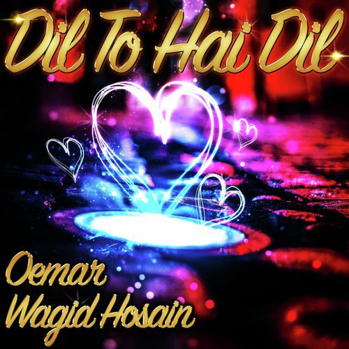 Dil to Hai Dil by Oemar amp Wagid Hosain - Download on PagalFree
