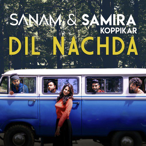 Dil Nachhda by Samira Koppikar, Sanam (Band) - Download on PagalFree