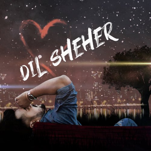 Dil Sheher by Kunal Sanjay Mehra - Download on PagalFree