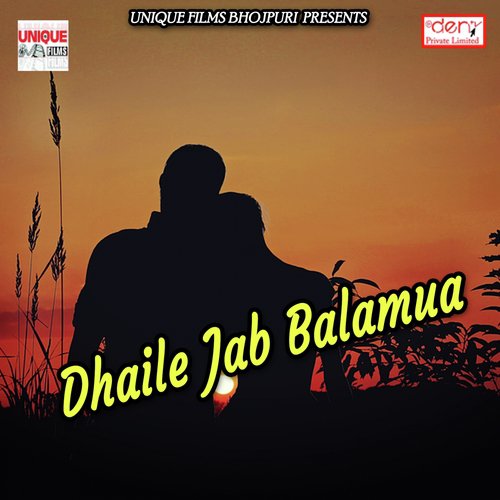 Dhaile Jab Balamua by Various Artists - Download on PagalFree