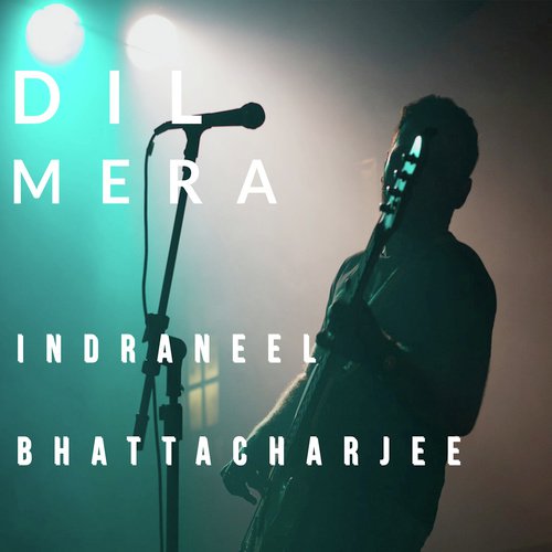 Dil Mera by Indraneel Bhattacharjee - Download on PagalFree