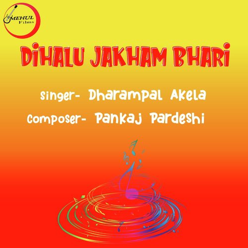 Dihalu Jakham Bhari by Dharmpal Akela - Download on PagalFree