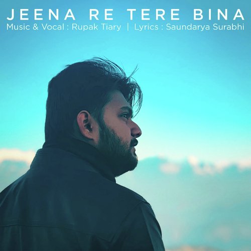 Jeena Re Tere Bina by Sushant Trivedi - Download on PagalFree