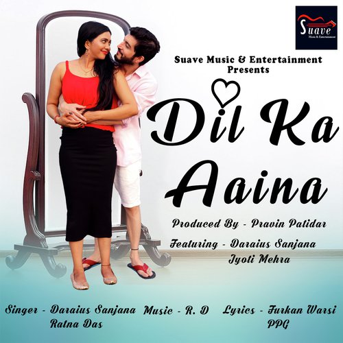 Dil Ka Aaina by Daraius Sanjana, Ratna Das - Download on PagalFree