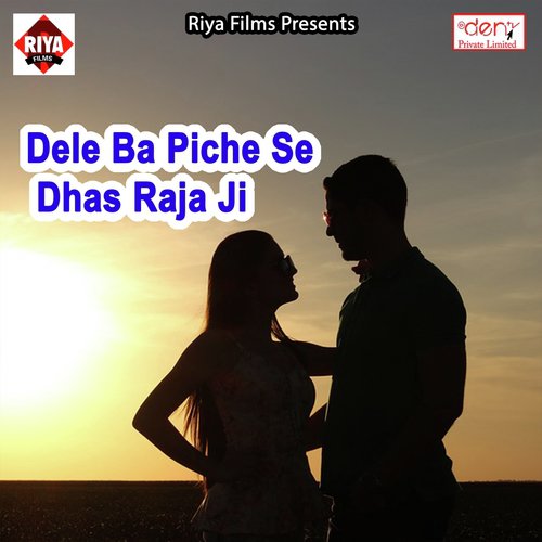 Dele Ba Piche Se Dhas Raja Ji by Various Artists - Download on PagalFree