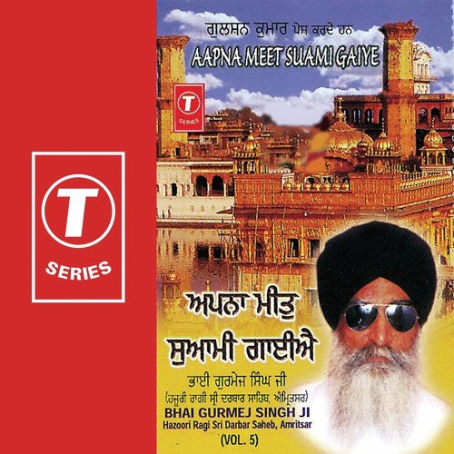 Aapna Meet Suami Gaiye by a titleSongs performed by Bhai Gurmej Singh-Hazoori Ragi Sri Darbar Saheb class hrefhttpswww.jiosaav - Download on PagalFree
