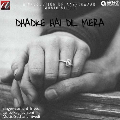 Dhadke Hai Dil Mera by Sushant Trivedi - Download on PagalFree