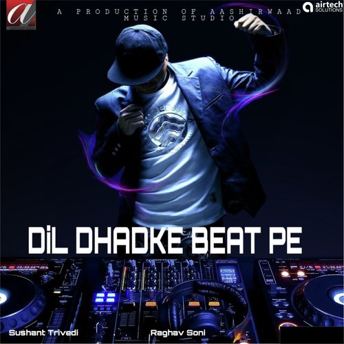 Dil Dhadke Beat Pe by Sushant Trivedi - Download on PagalFree