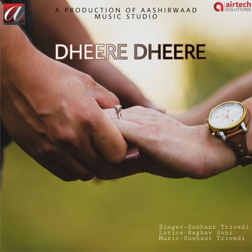 Dheere Dheere by Sushant Trivedi - Download on PagalFree