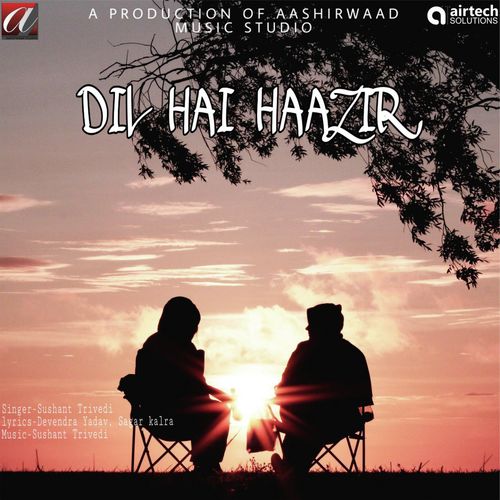 Dil Hai Hazir by Sushant Trivedi - Download on PagalFree