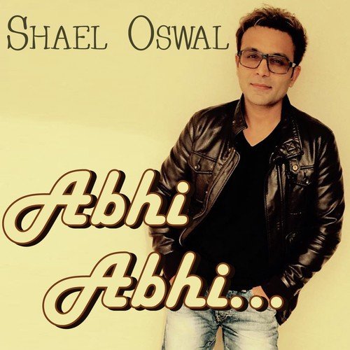 Abhi Abhi by Shael Oswal - Download on PagalFree