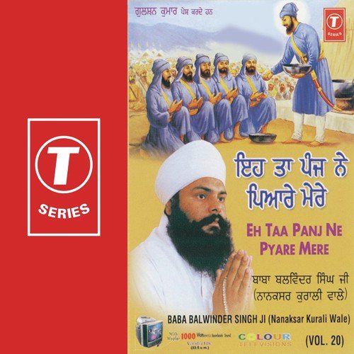Eh Taa Panj Ne Pyare Hain Mere (Vyakhya Sahit) by Baba Balwinder Singh Ji-Nanaksar Kurali Wale - Download on PagalFree