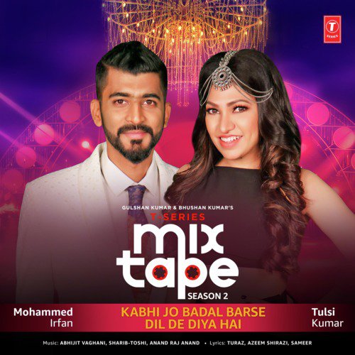 Kabhi Jo Badal Barse-Dil De Diya Hai (From T-Series Mixtape Season 2) by Arjun, Tulsi Kumar - Download on PagalFree