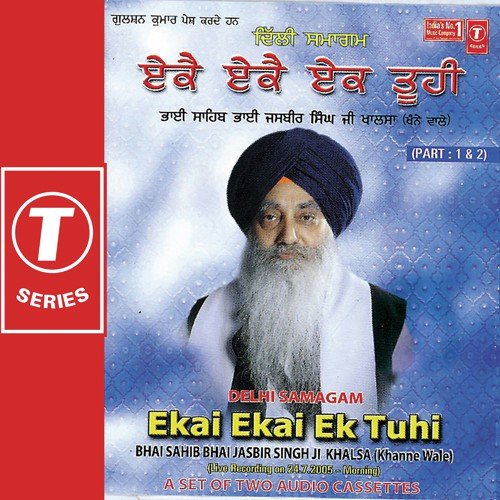 Ekai Ekai Ek Tuhi by Bhai Jasbir Singh Khalsa-Khanna Wale - Download on PagalFree