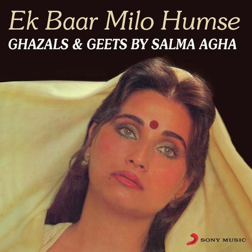 Ek Baar Milo Humse by Salma Agha - Download on PagalFree