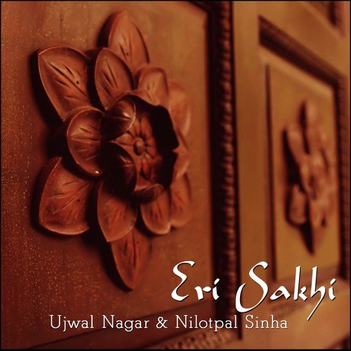 Eri Sakhi by Ujjwal Nagar, Nilotpal Sinha - Download on PagalFree