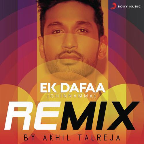 Ek Dafaa (Chinnamma) Remix By DJ Akhil Talreja by Arjun Kanungo, Dj Akhil Talreja - Download on PagalFree