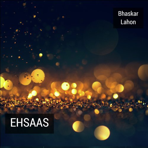 Ehsaas by Bhaskar Lahon - Download on PagalFree