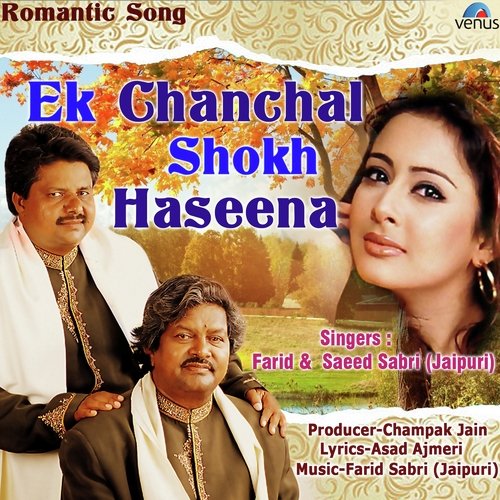 Ek Chanchal Shokh Haseena by Farid Sabri (Jaipuri), Saeed Sabri (Jaipuri) - Download on PagalFree