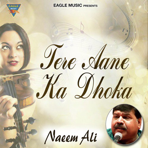 Tere Aane Ka Dhoka by Naeem Ali - Download on PagalFree
