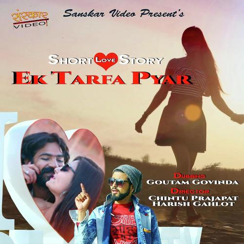 Ek Tarfa Pyar by Gotam Govinda - Download on PagalFree