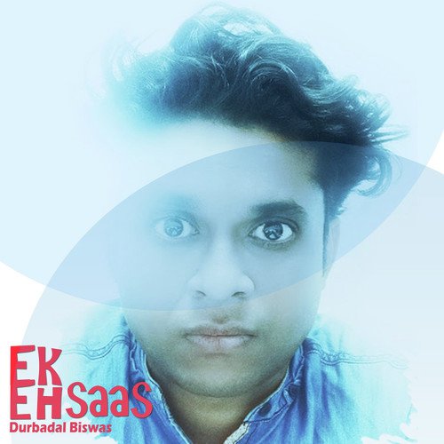 Ek Ehsaas by Durbadal Biswas - Download on PagalFree