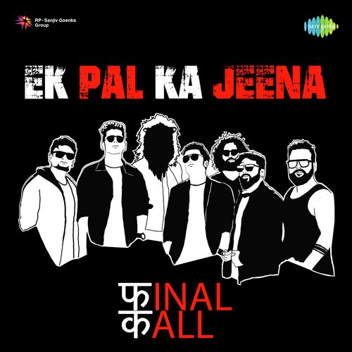 Ek Pal Ka Jeena by Final Call - Download on PagalFree