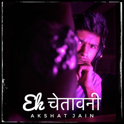 Ek Chetavani by Akshat Jain - Download on PagalFree