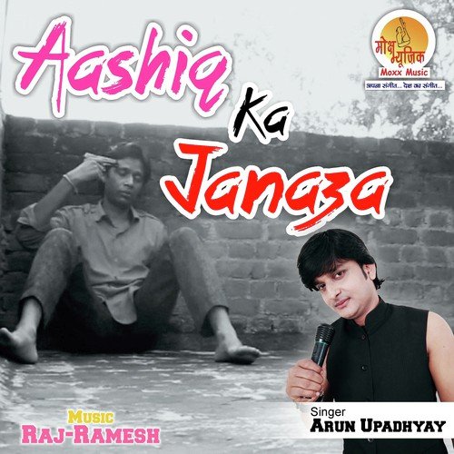 Aashiq Ka Janaza by Arun Upadhyay - Download on PagalFree